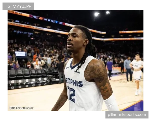 贾·莫兰特突破篮下效率提升显著 拉开与同位置队友差距