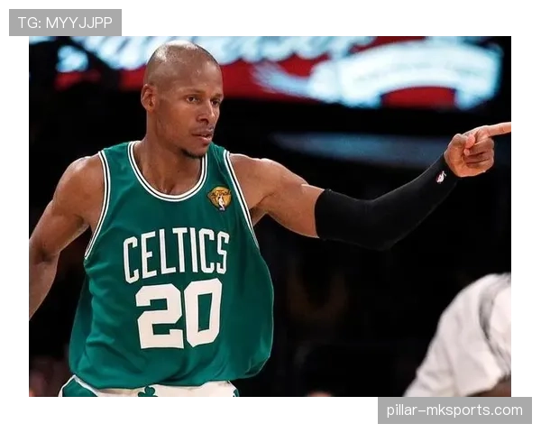 雷·阿伦无球跑位显著提升三分命中率超同期射手